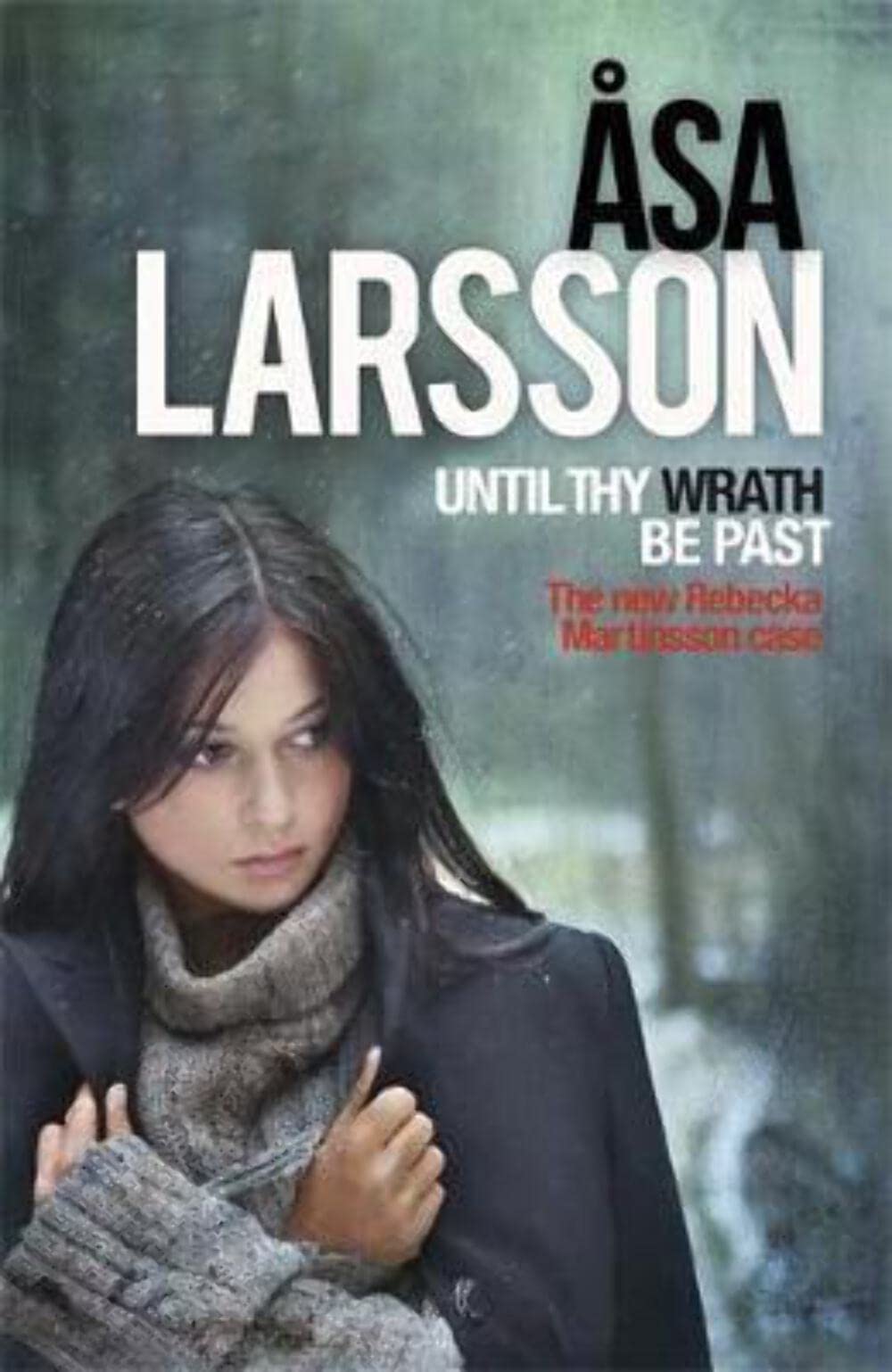 Until Thy Wrath Be Past: A Rebecka Martinsson Investigation book