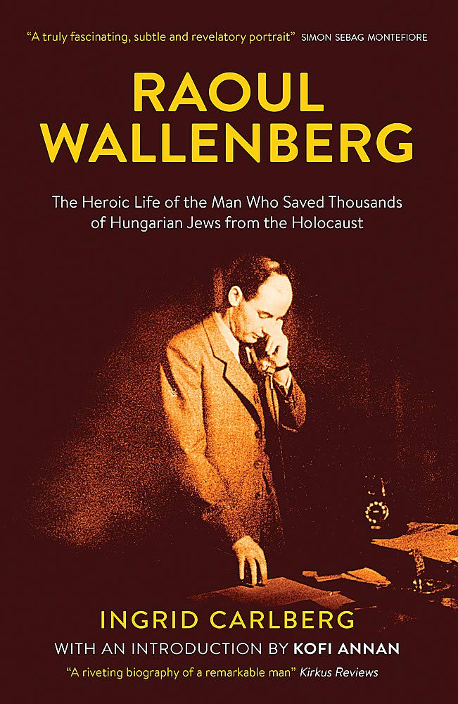 Raoul Wallenberg: The Man Who Saved Thousands of Hungarian Jews from the Holocaust Politics & Society