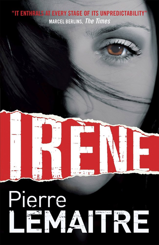 Irene: Book One of the Brigade Criminelle Trilogy Contemporary literature