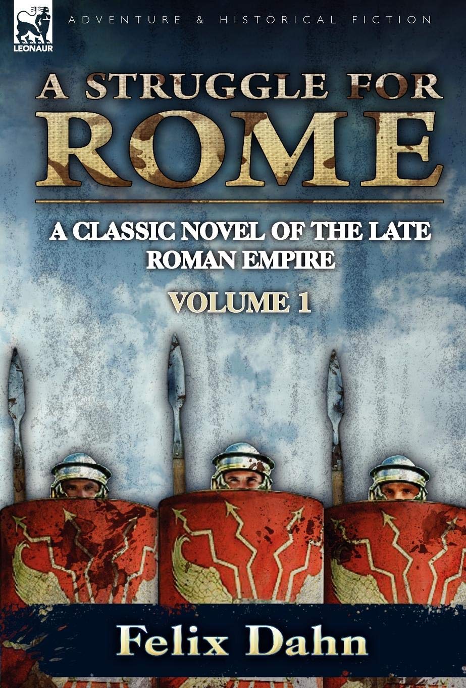 A Struggle for Rome: A Classic Novel of the Late Roman Empire-Volume 1 Historical Fiction