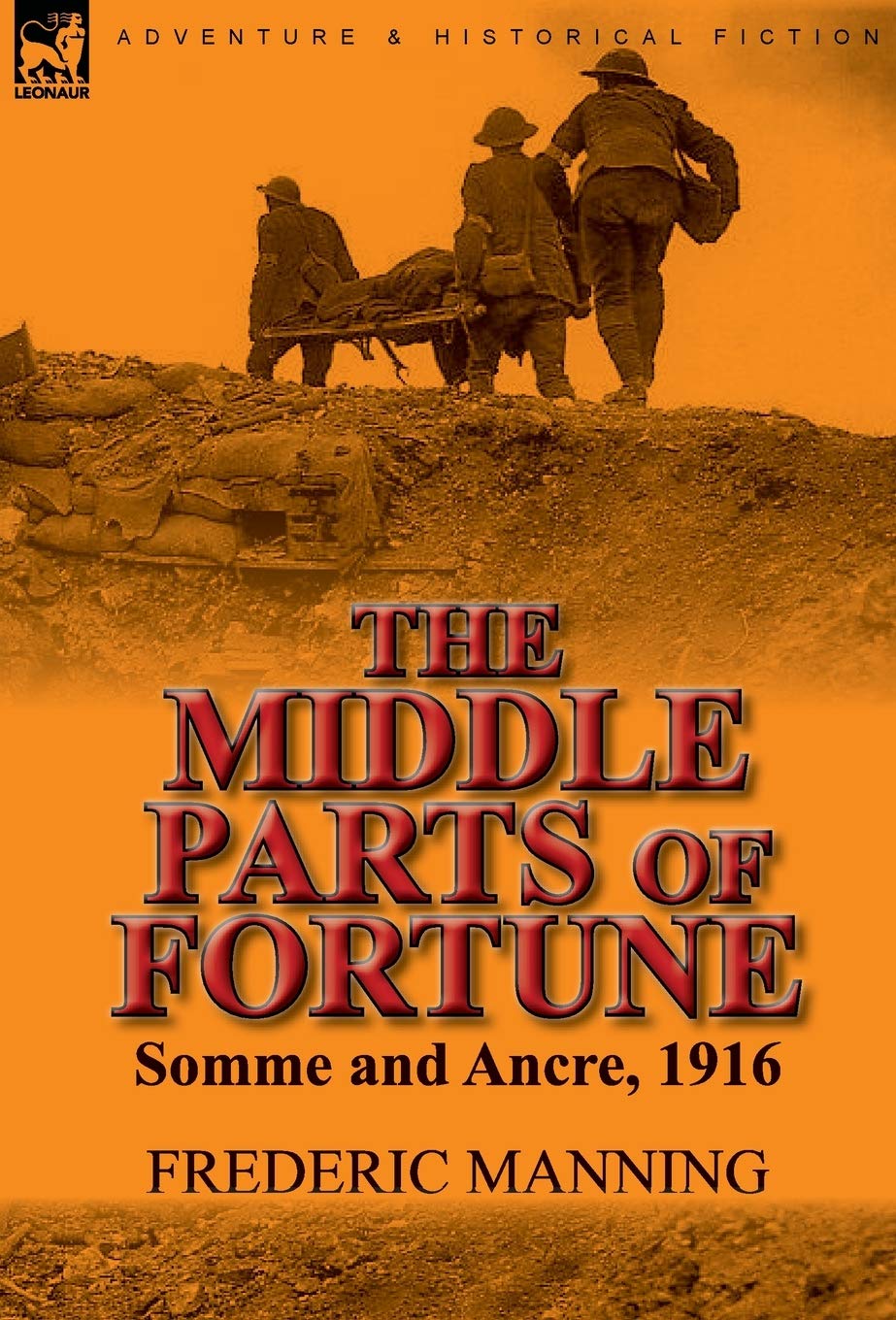 The Middle Parts of Fortune: Somme and Ancre, 1916 Classics