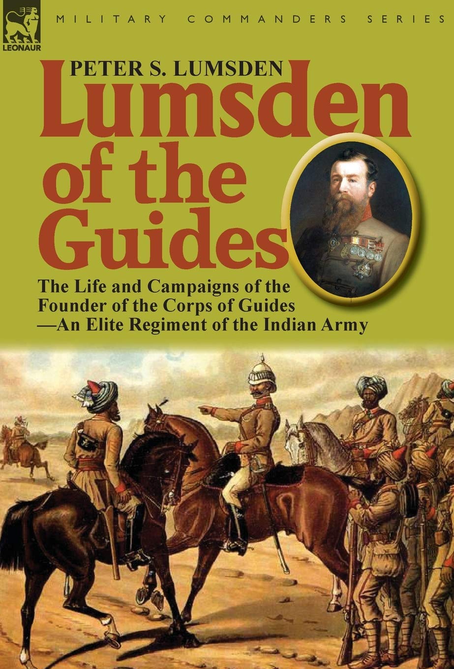 Lumsden of the Guides: The Life and Campaigns of the Founder of the Corps of Guides-An Elite Regiment of the Indian Army book