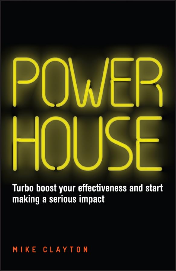 Powerhouse - Turbo Boost your Effectiveness and Start Making a Serious Impact Law