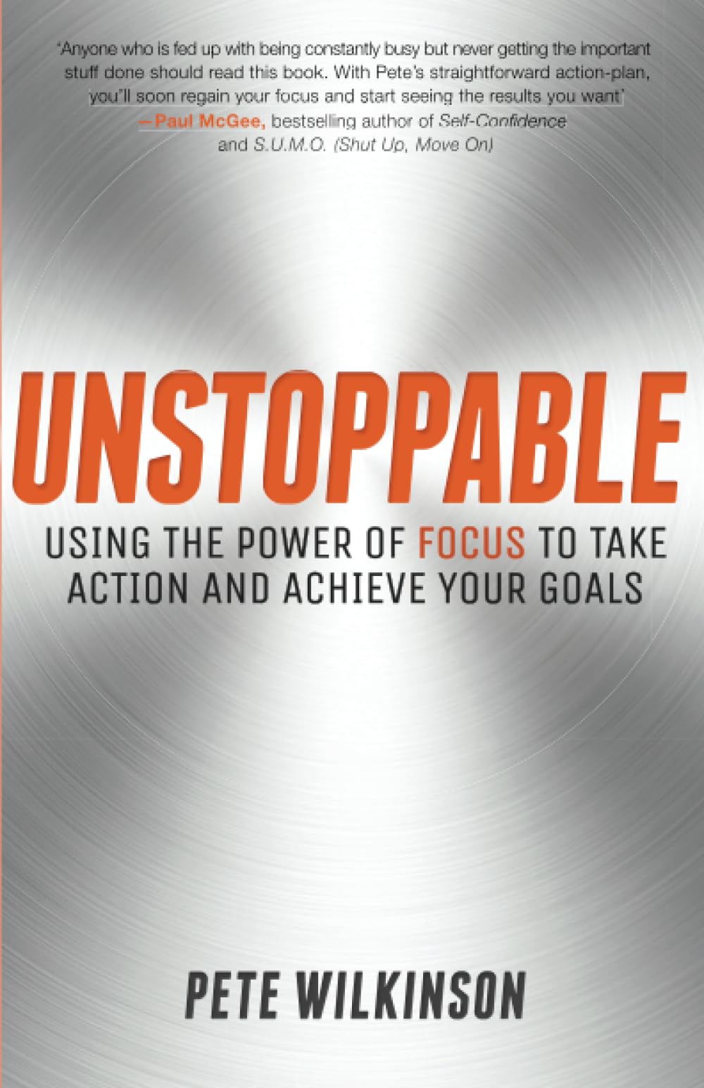 Unstoppable: Using the Power of Focus to Take Action and Achieve your Goals Law