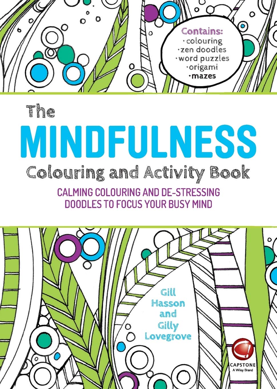 The Mindfulness Colouring and Activity Book: Calming Colouring and De-stressing Doodles to Focus Your Busy Mind Law