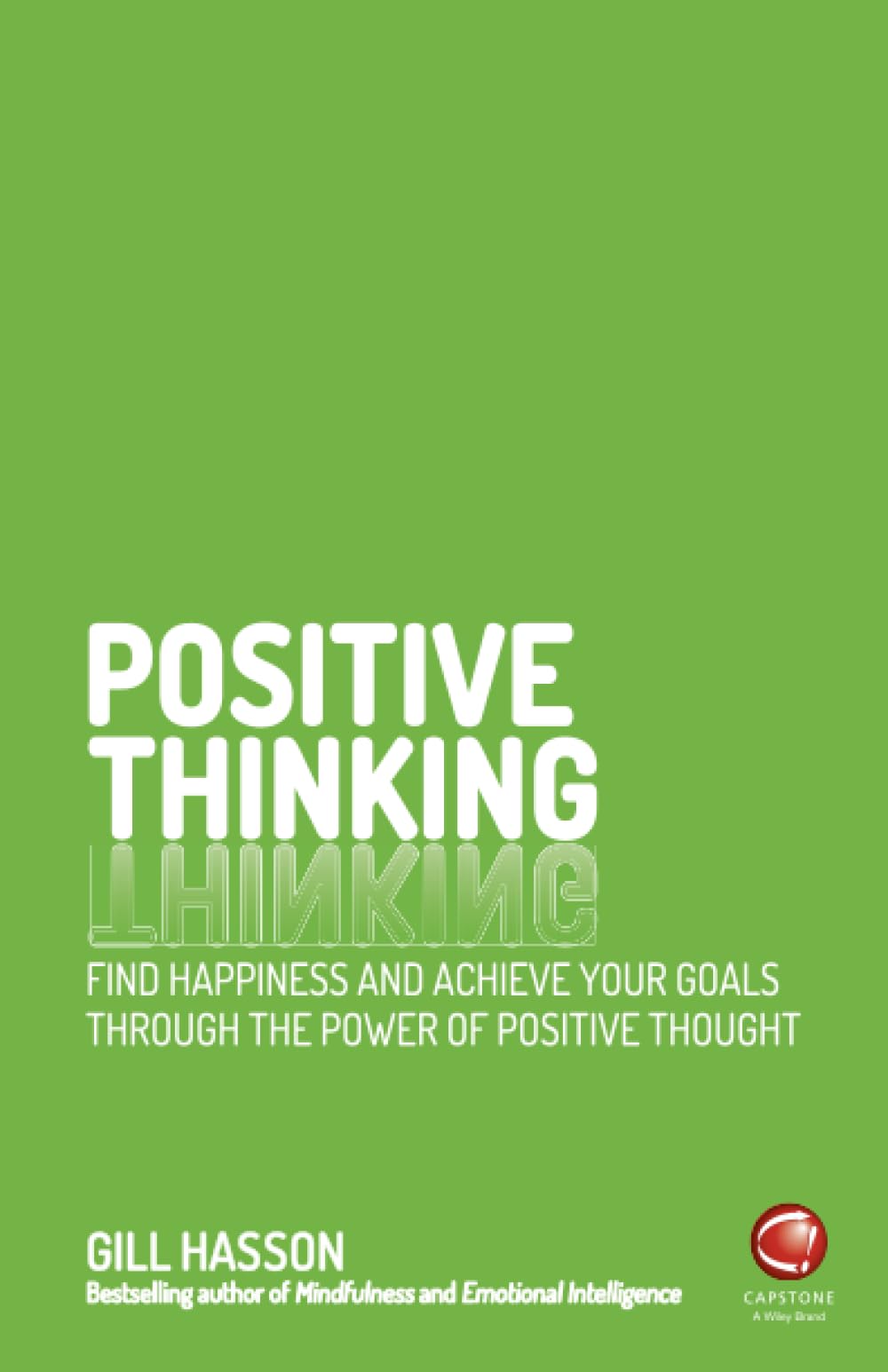 Positive Thinking: Find Happiness and Achieve Your Goals Through the Power of Positive Thought Business, Finance & Career