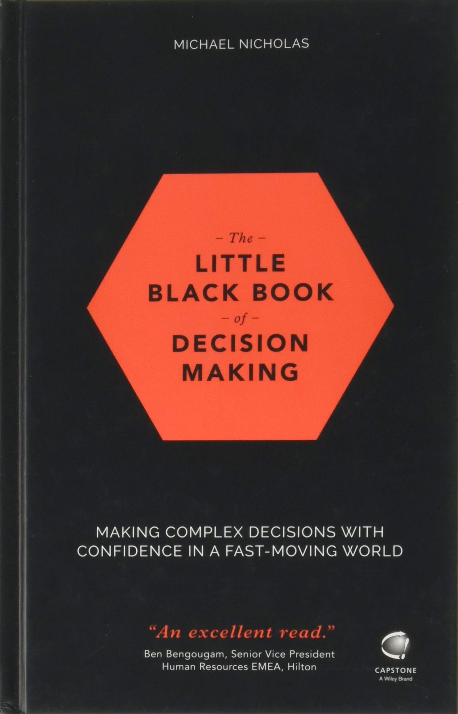 The Little Black Book of Decision Making: Making Complex Decisions With Confidence in a Fast-Moving World book