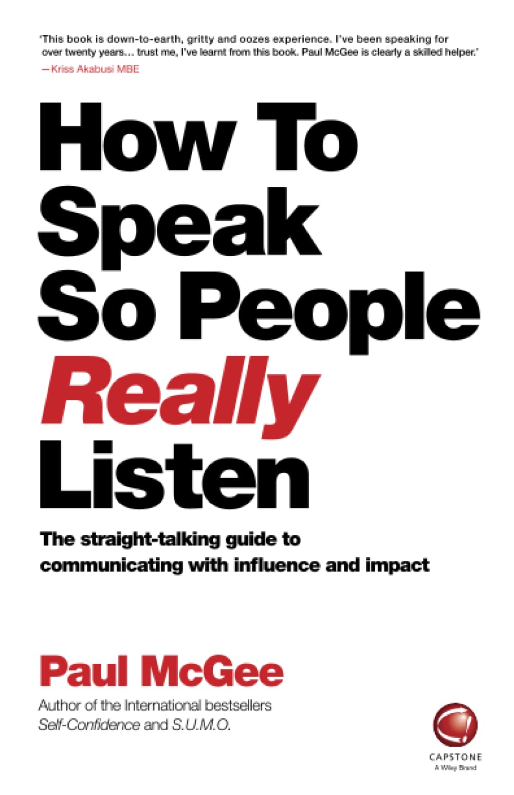 How to Speak So People Really Listen: The Straight-Talking Guide to Communicating with Influence and Impact Law