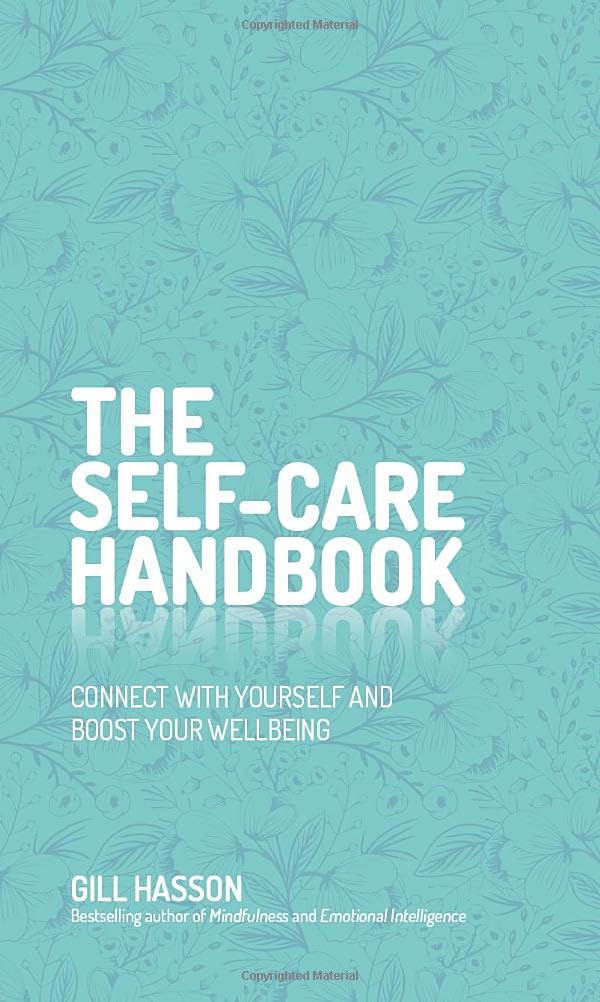 The Self-Care Handbook: Connect with Yourself and Boost Your Wellbeing Health, Nutrition & Fitness