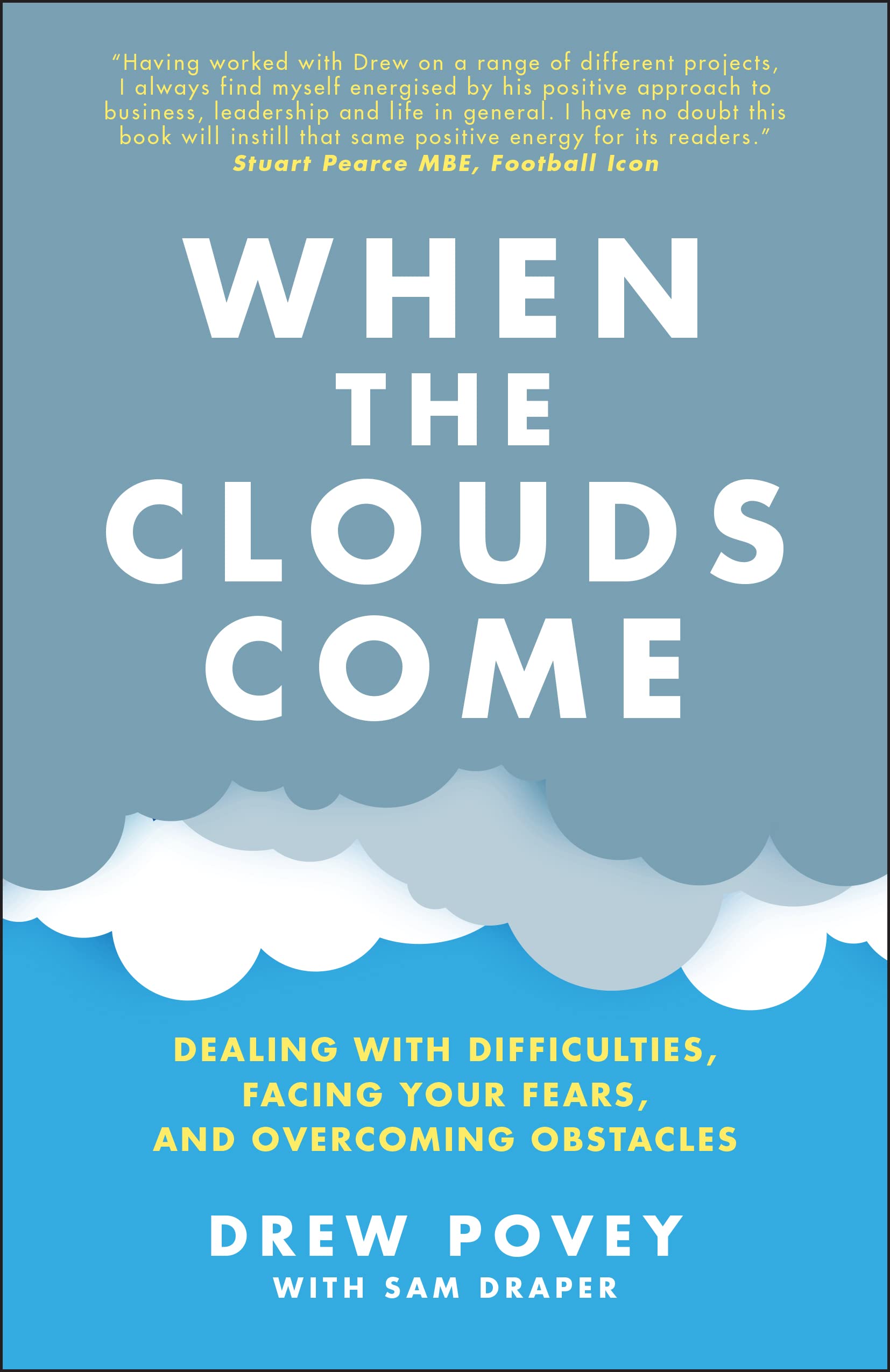 When the Clouds Come: Dealing with Difficulties, Facing Your Fears, and Overcoming Obstacles Business, Finance & Career