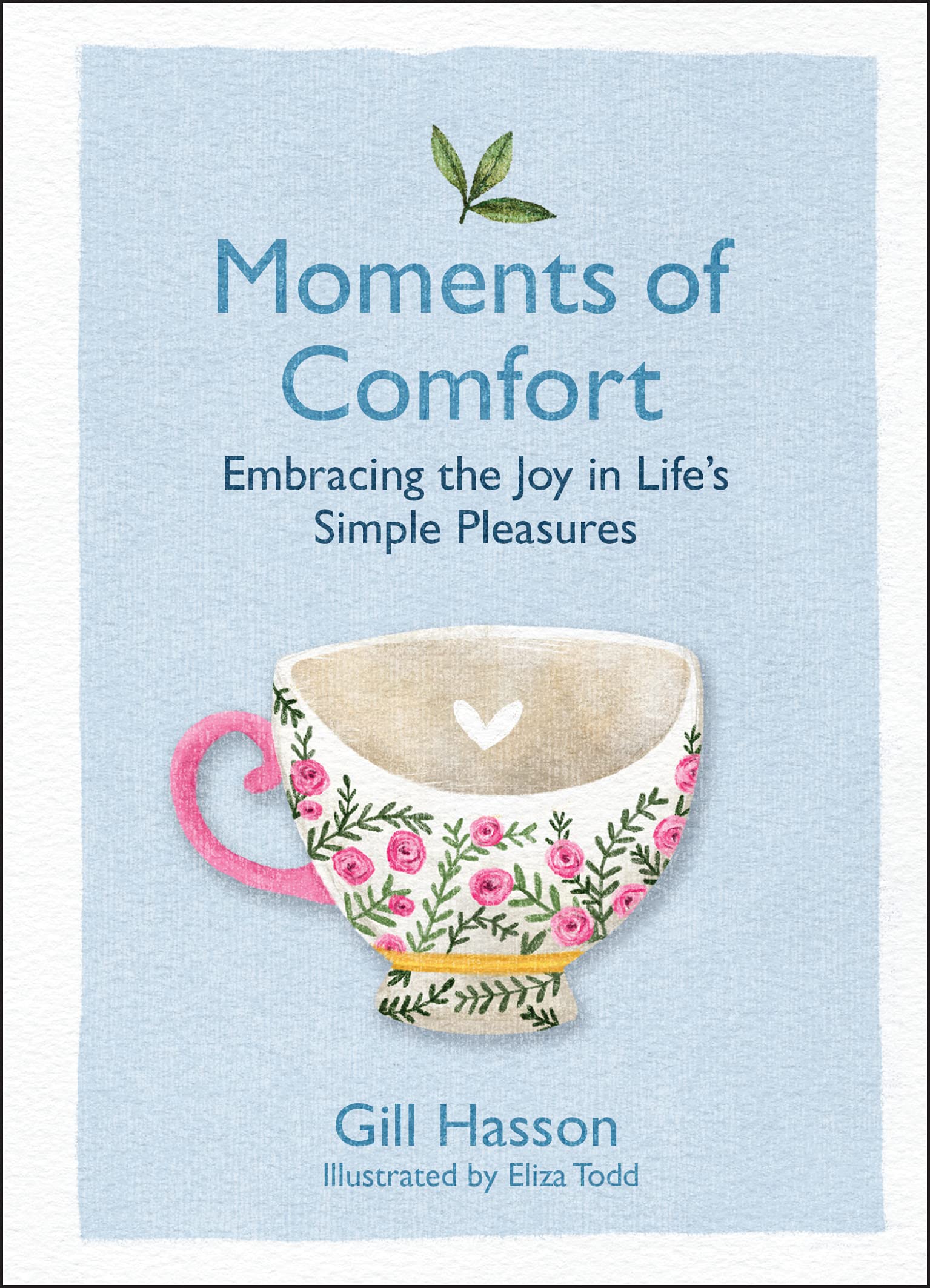 Moments of Comfort: Embracing the Joy in Life's Simple Pleasures Business, Finance & Career