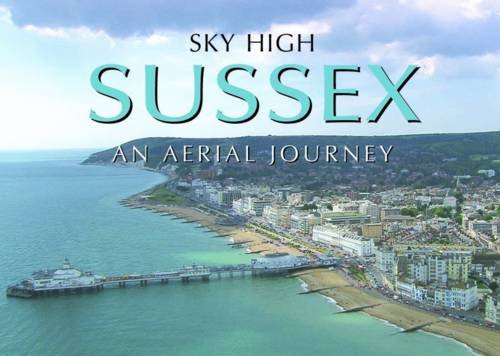 Sky High Sussex: An Aerial Journey Photography