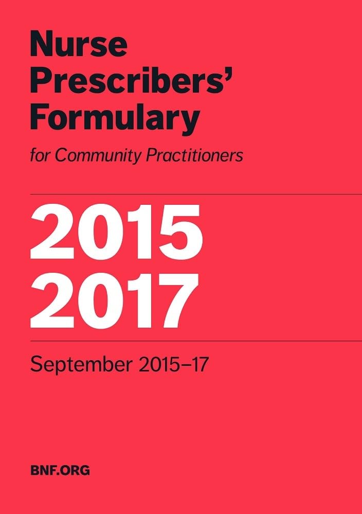 Nurse Prescribers' Formulary 2015-2017: For Community Practitioners Medicine
