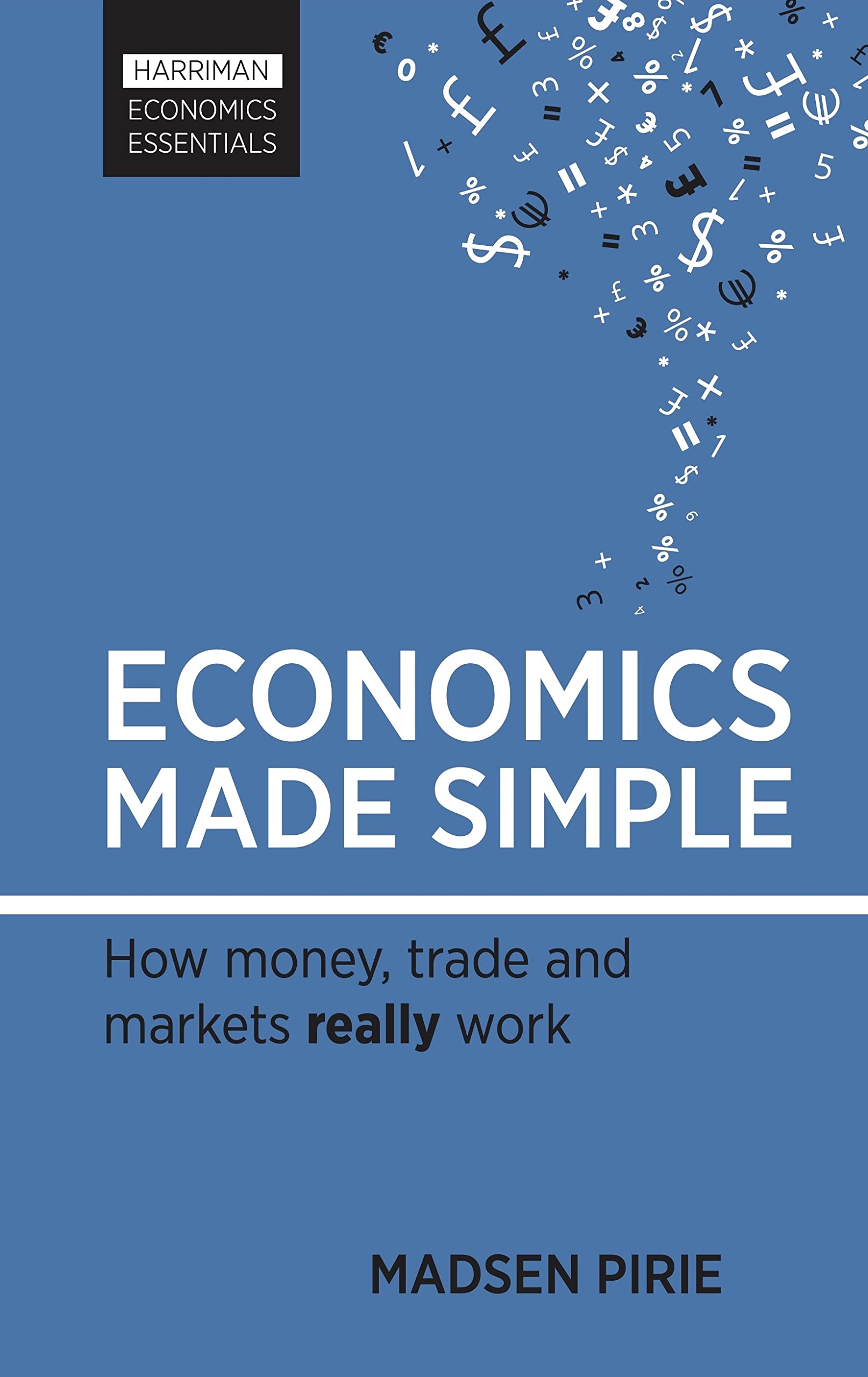 Economics Made Simple: How Money, Trade and Markets Really Work book