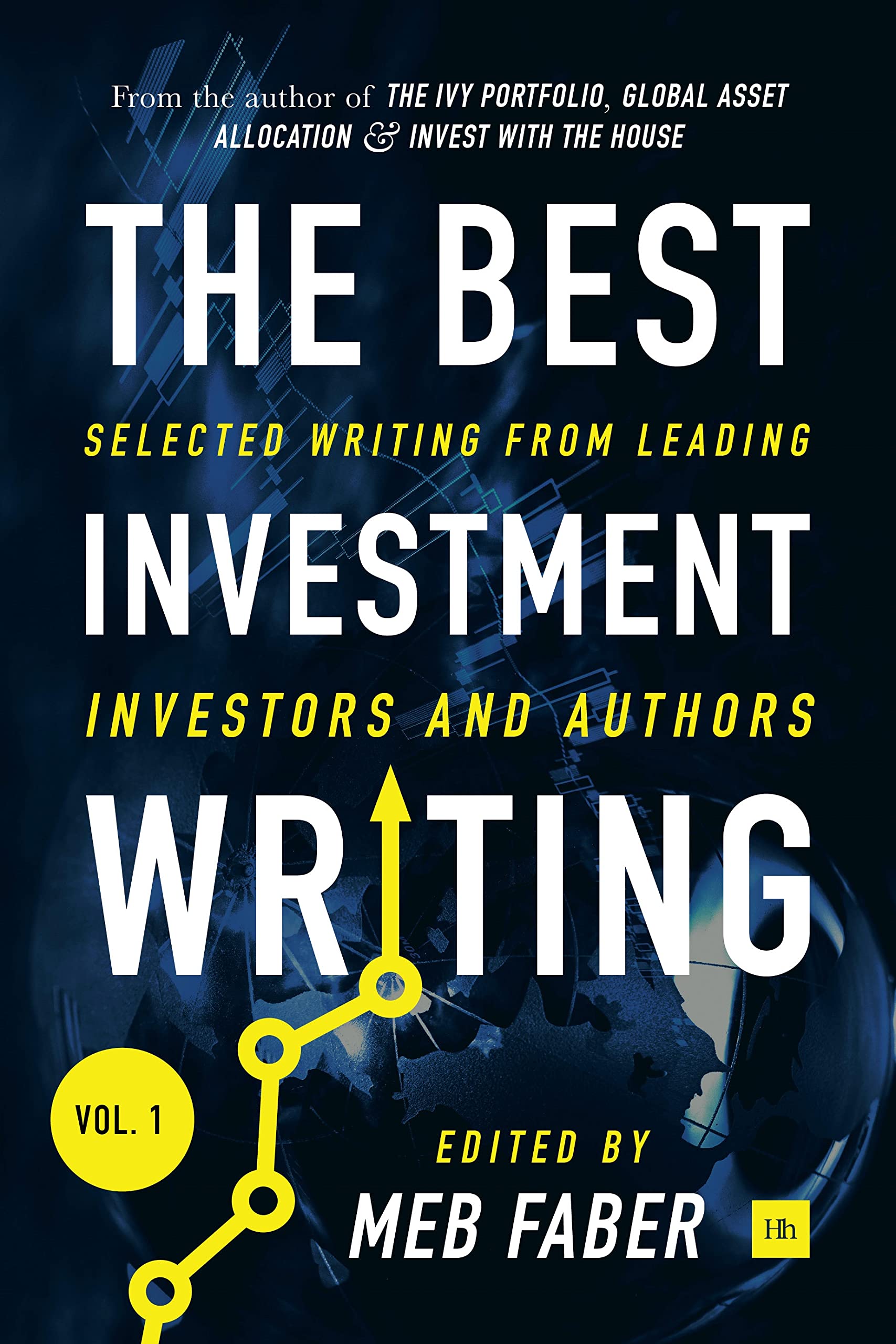 The Best Investment Writing Volume 1: Selected writing from leading investors and authors Business & Technology