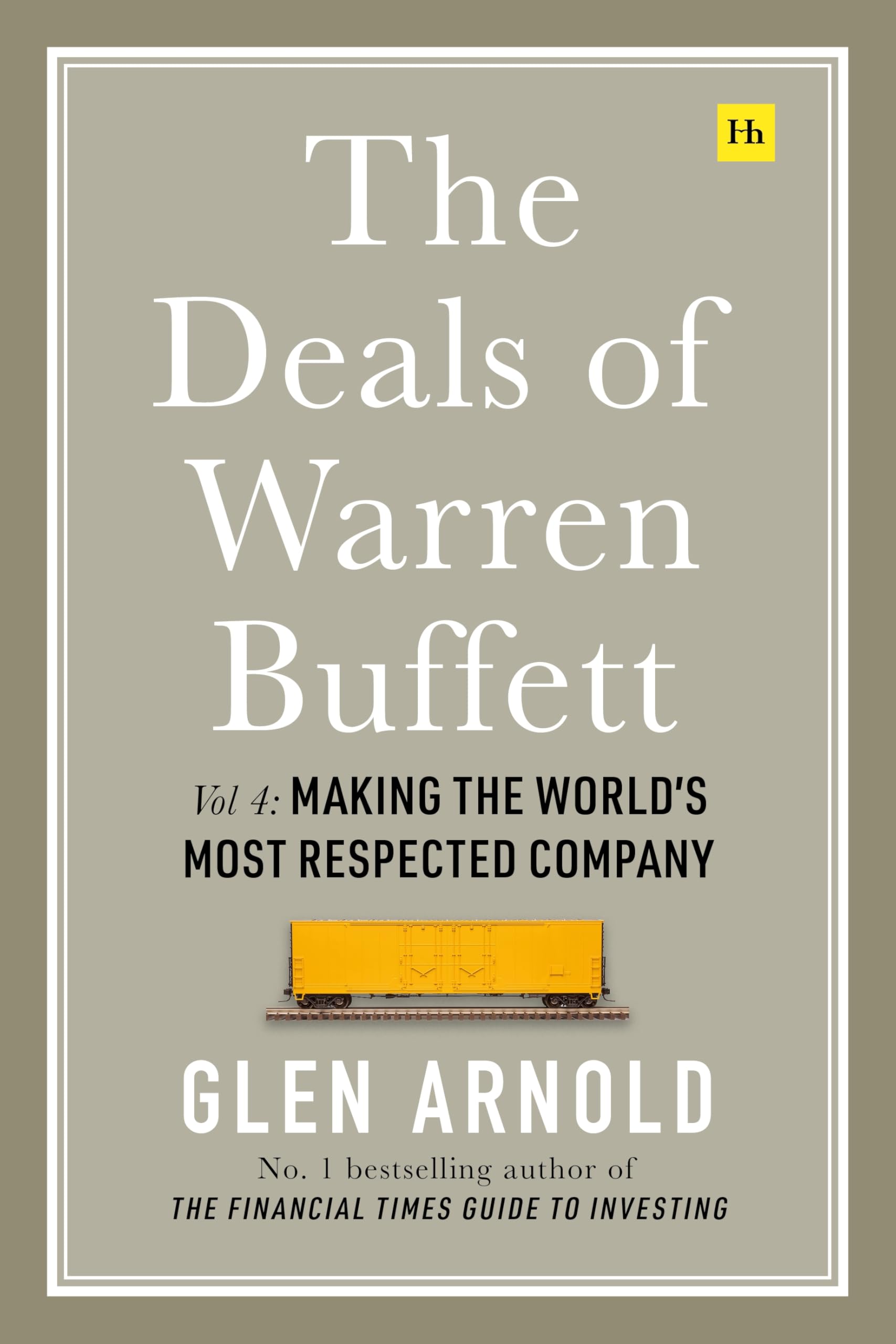 The Deals of Warren Buffett: Making the World's Most Respected Company (4) Business & Technology