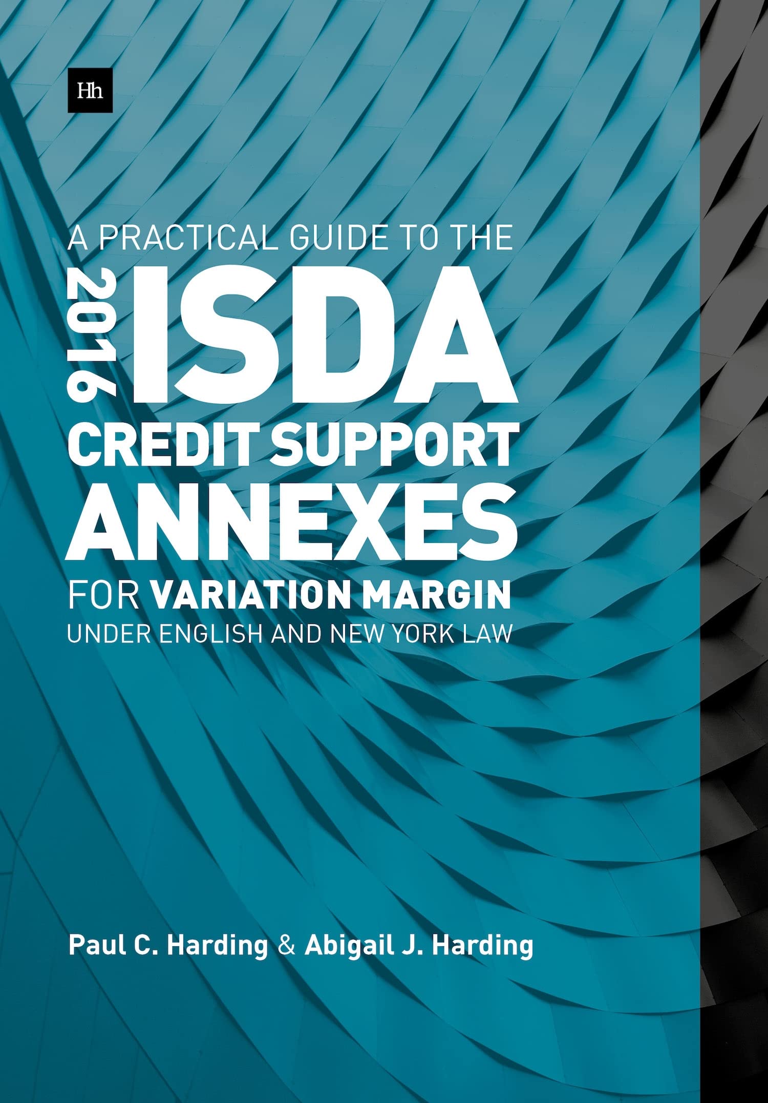 A Practical Guide to the 2016 ISDA Credit Support Annexes For Variation Margin under English and New York Law Law