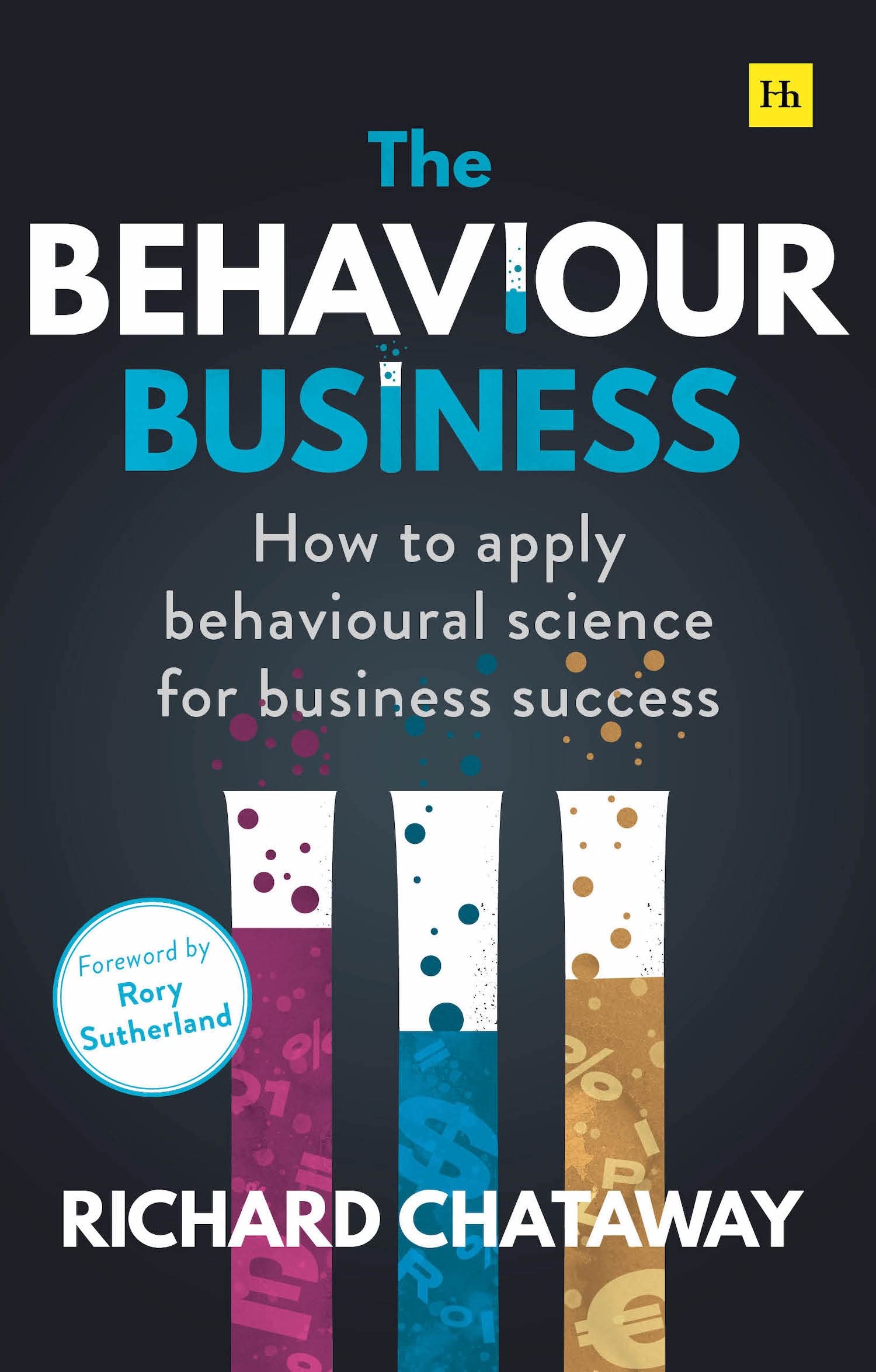 The Behaviour Business: How to apply behavioural science for business success Business, Finance & Career