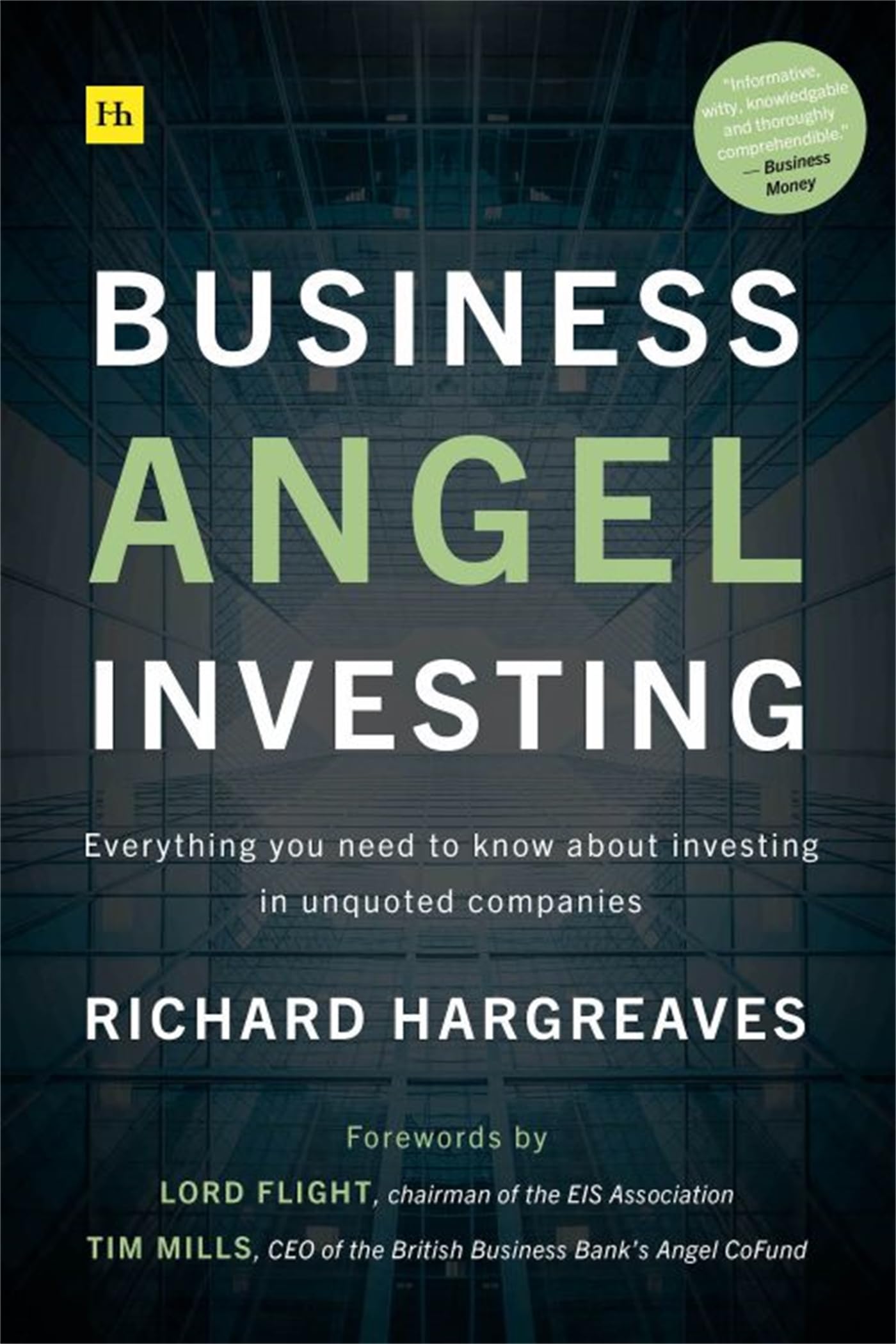 Business Angel Investing: Everything you need to know about investing in unquoted companies Business, Finance & Career