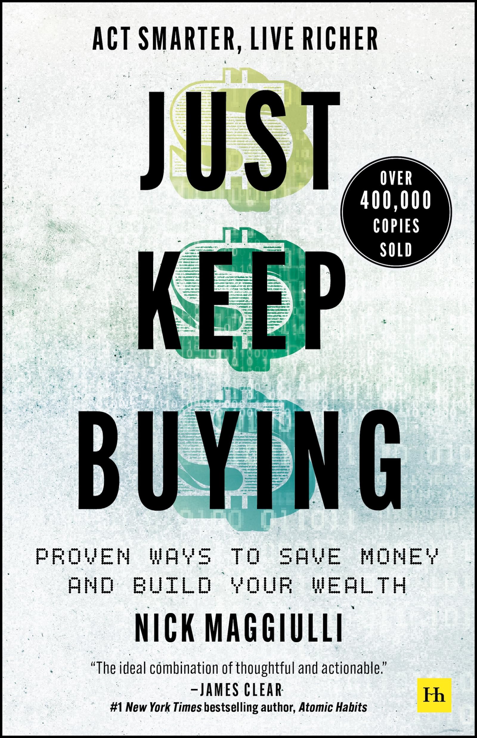 Just Keep Buying: Proven ways to save money and build your wealth Business, Finance & Career