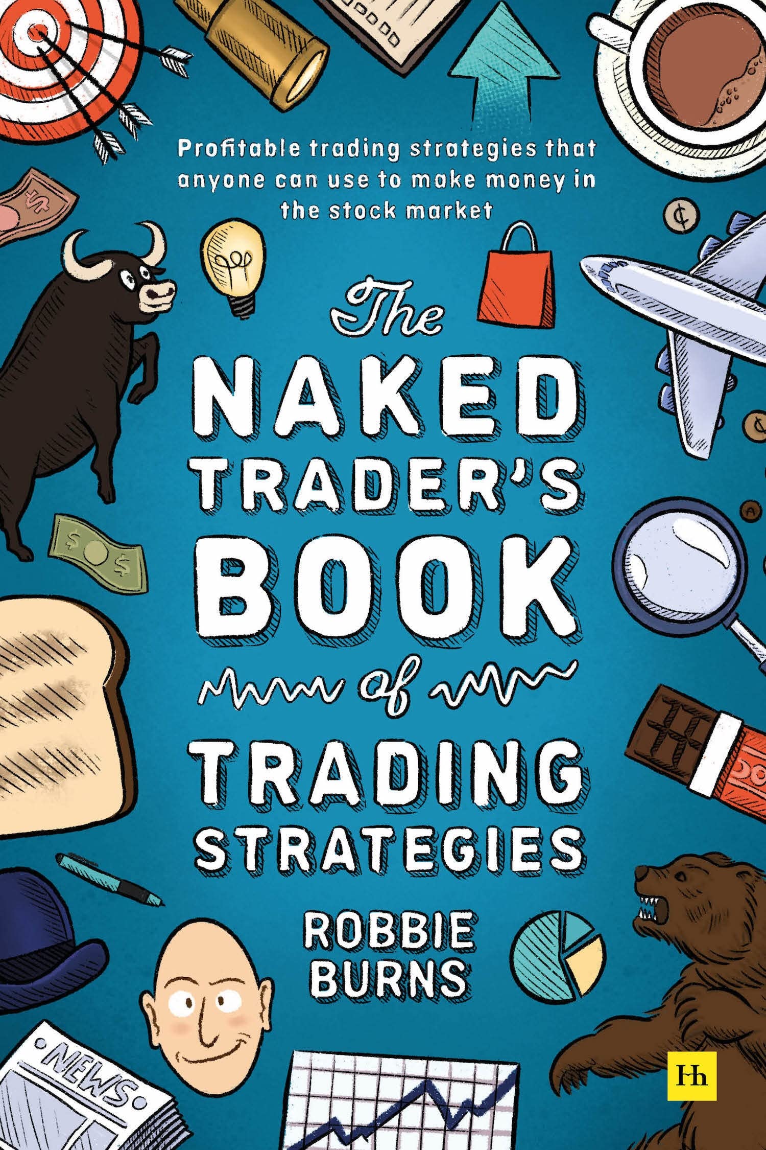 The Naked Trader's Book of Trading Strategies Business & Technology