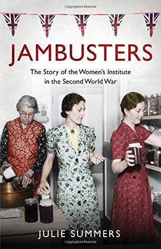 Jambusters: The Story of the Women's Institute in the Second World War Books