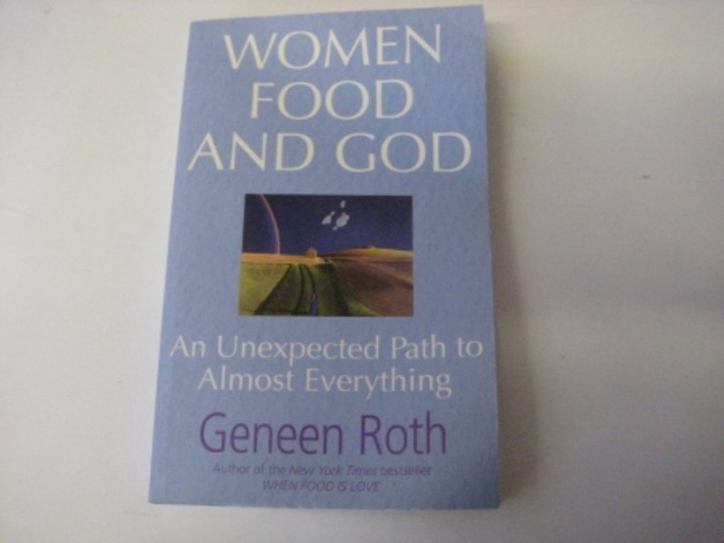 Women Food and God: An Unexpected Path to Almost Everything Health, Nutrition & Fitness