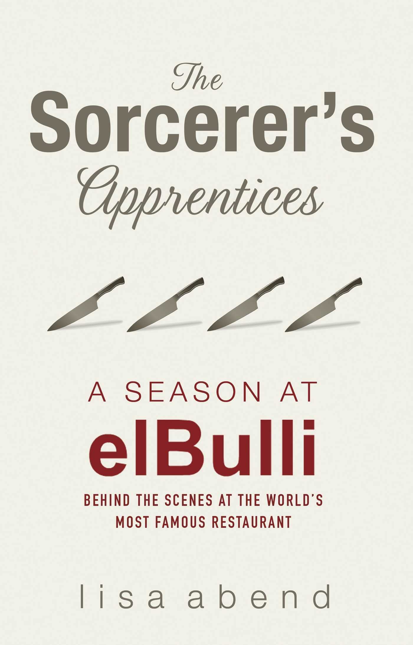 The Sorcerer's Apprentices: A Season at el Bulli book
