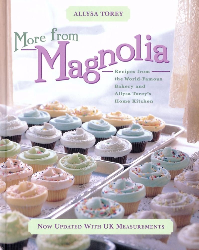 More From Magnolia: Recipes from the World Famous Bakery and Allysa Torey's Home Kitchen Leisure, Home & Garden