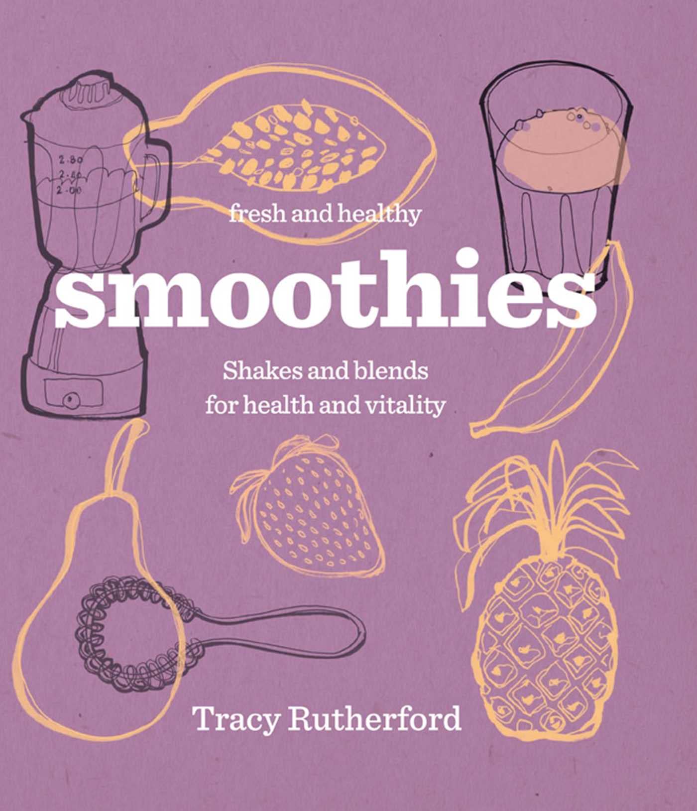 Fresh & Healthy: Smoothies: Healthy Shakes and Blends Leisure, Home & Garden