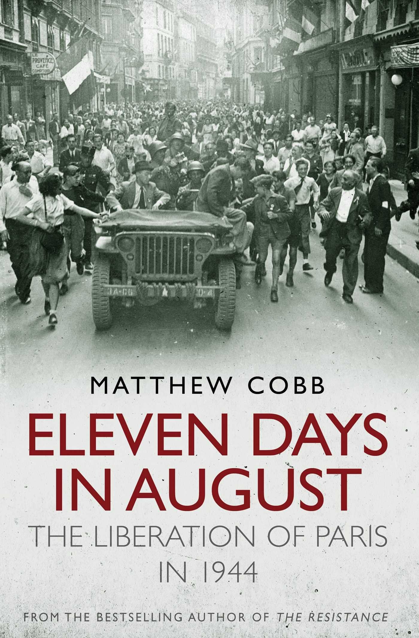 Eleven Days in August: The Liberation of Paris in 1944 Politics & Society