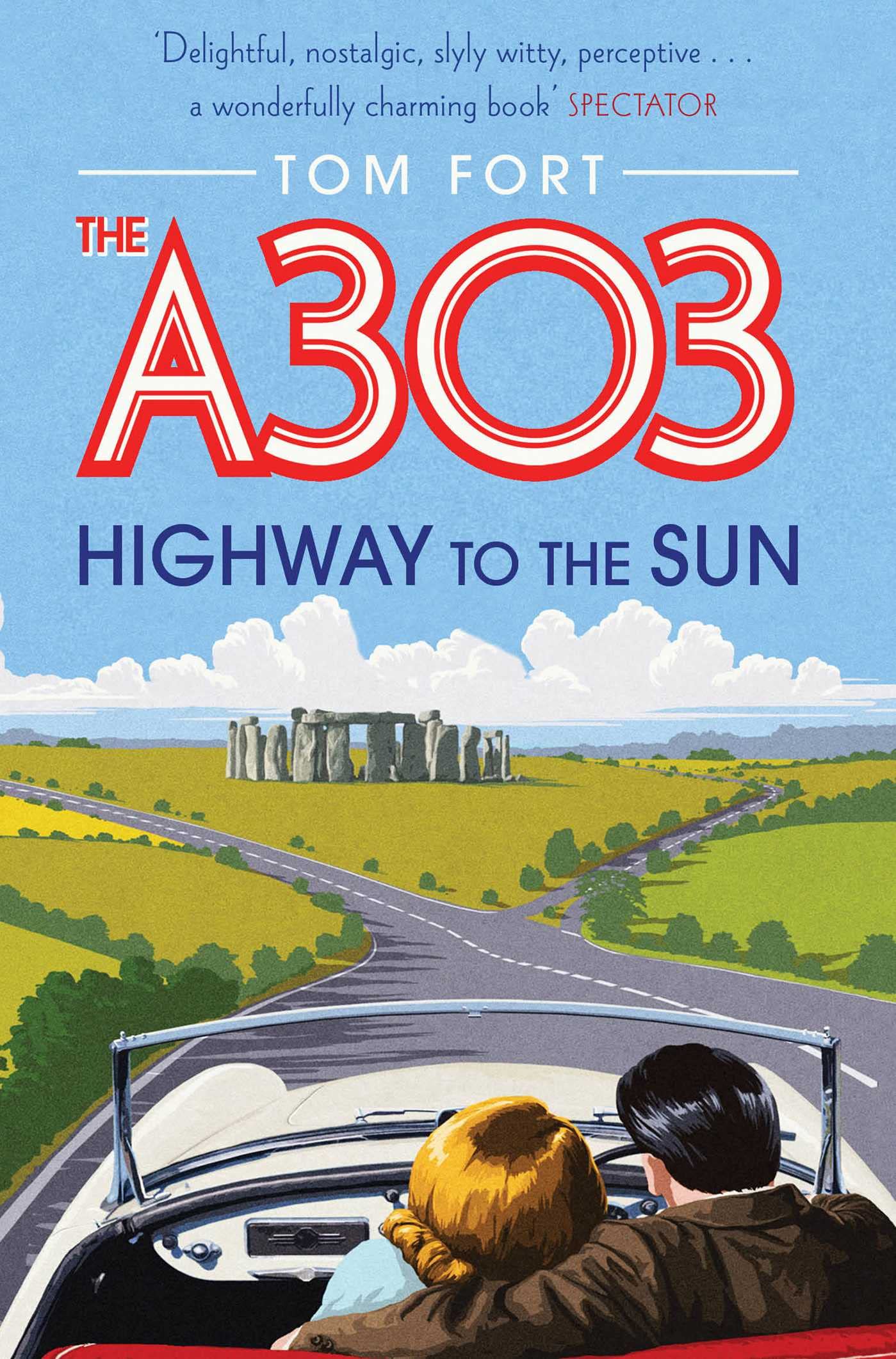The A303: Highway to the Sun book