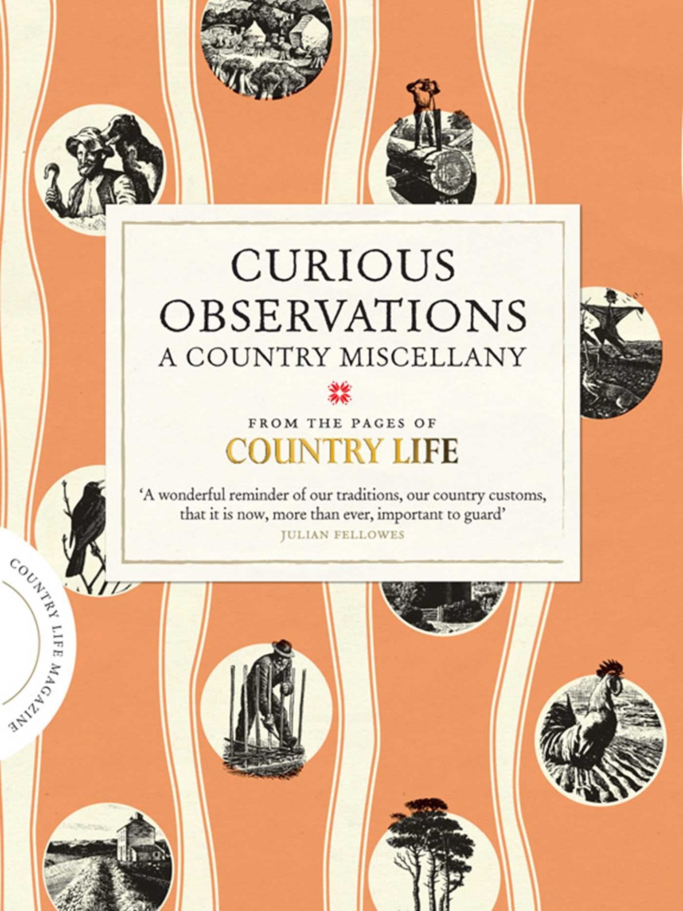 Curious Observations: A Country Miscellany (COUNTRY LIFE) International