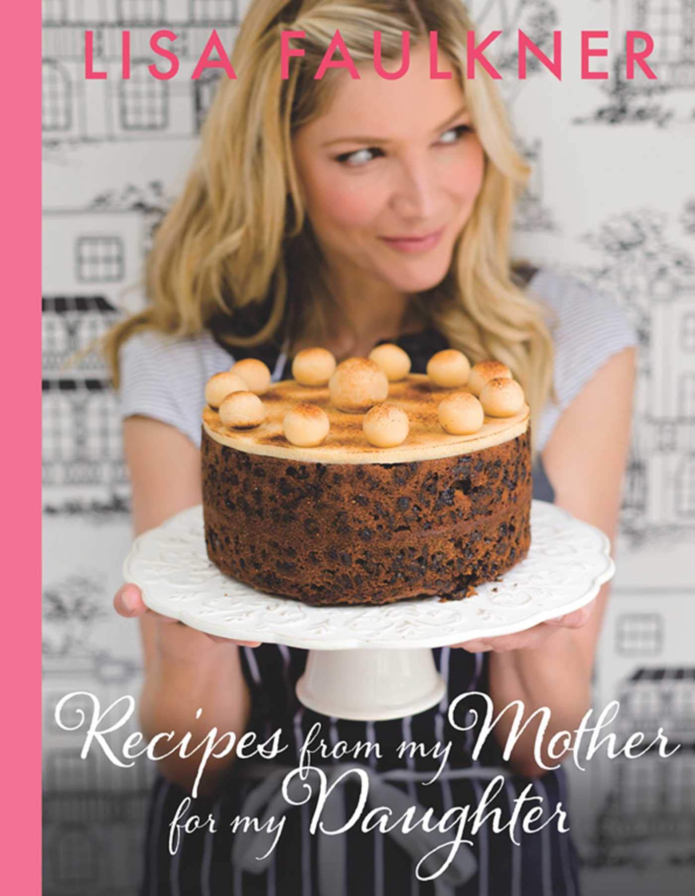 Recipes from my Mother for my Daughter Leisure, Home & Garden