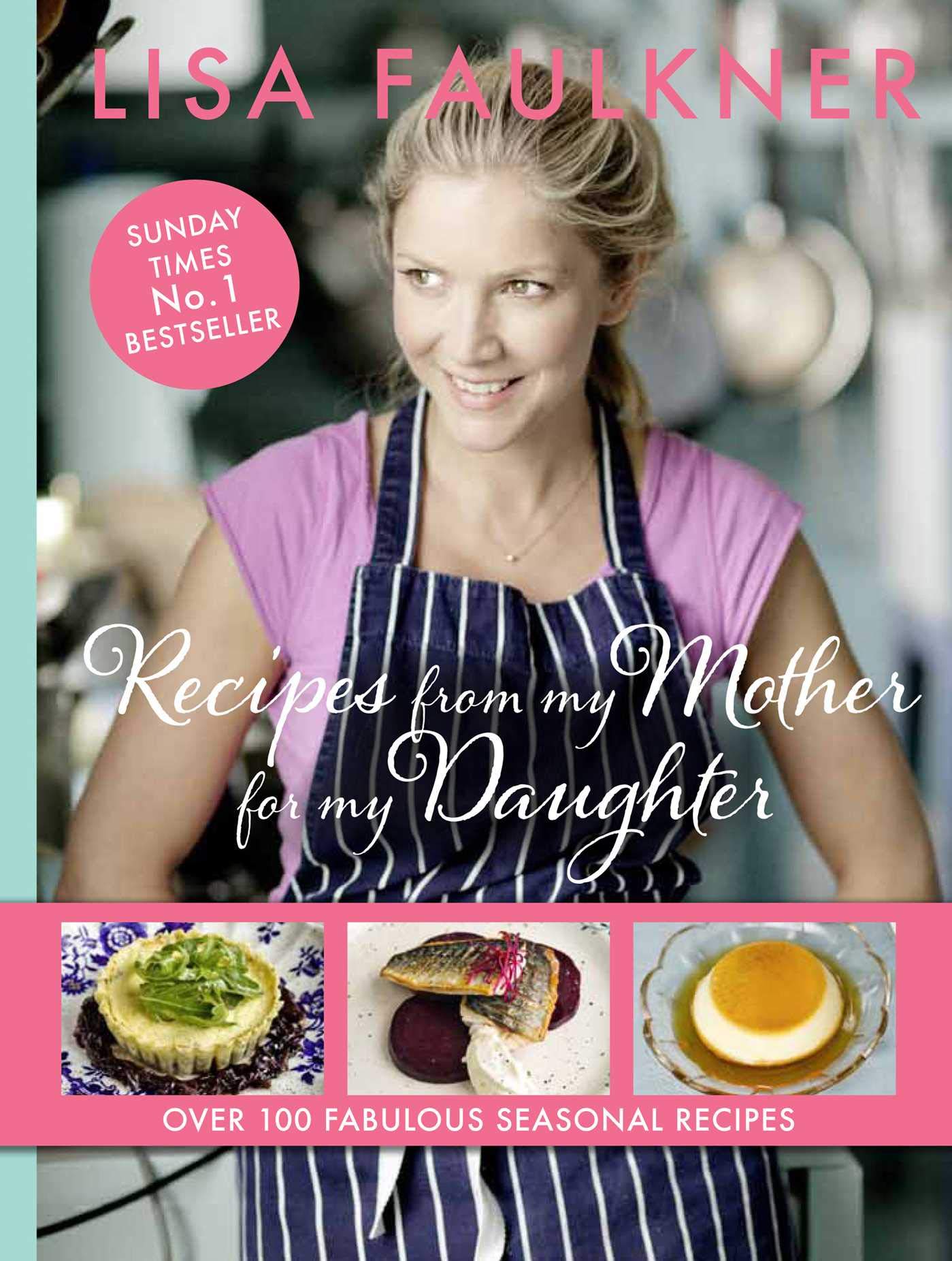 Recipes from my Mother for my Daughter Leisure, Home & Garden