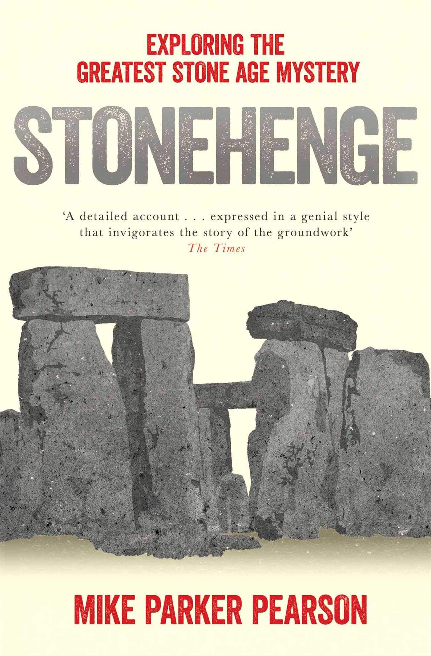 Stonehenge: Exploring the greatest Stone Age mystery Social Sciences