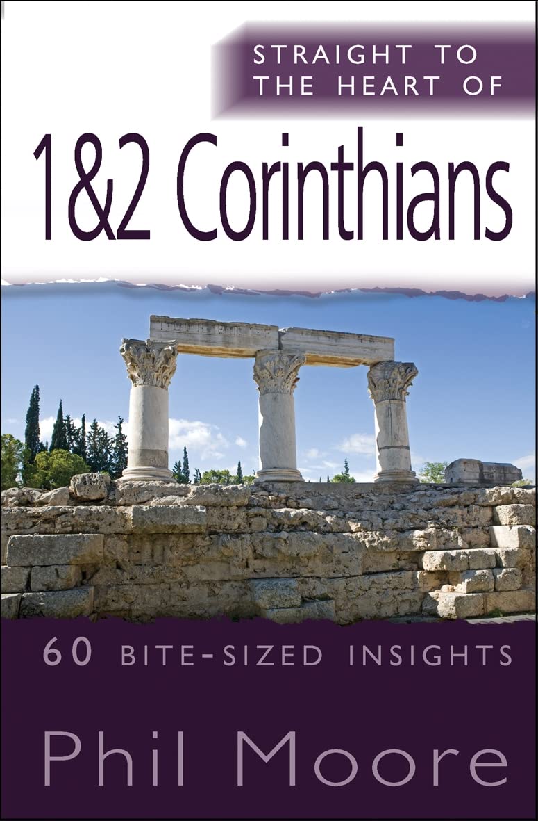 Straight to the Heart of 1 & 2 Corinthians: 60 Bite-sized Insights book