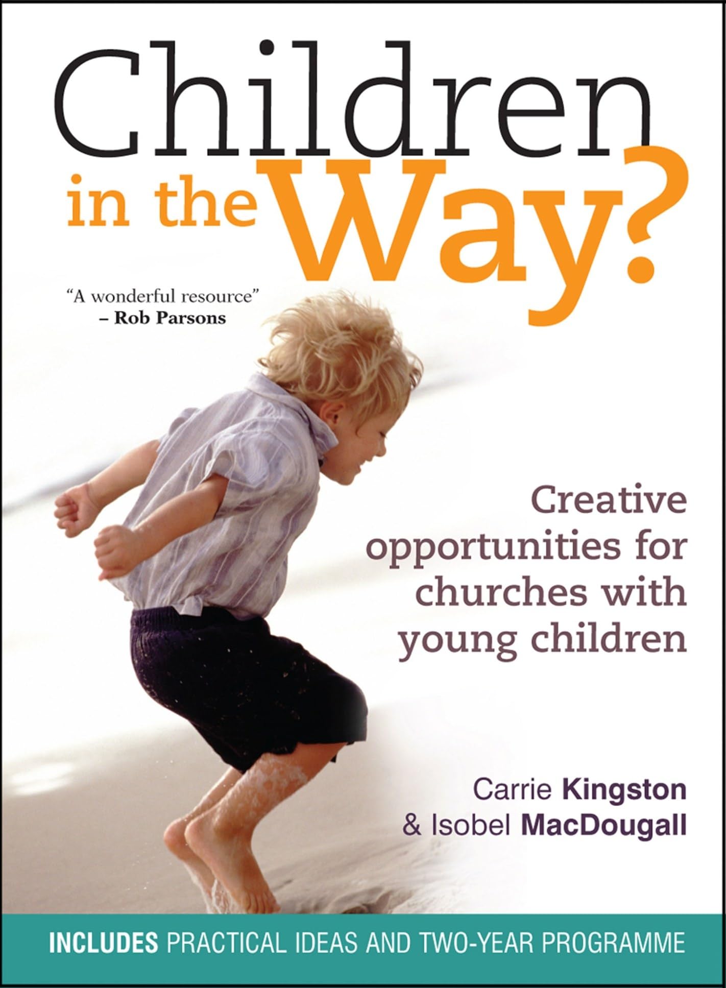 Children in the Way?: Creative opportinities for churches with young children: Creative Opportunities for Churches With Young Children Social Sciences