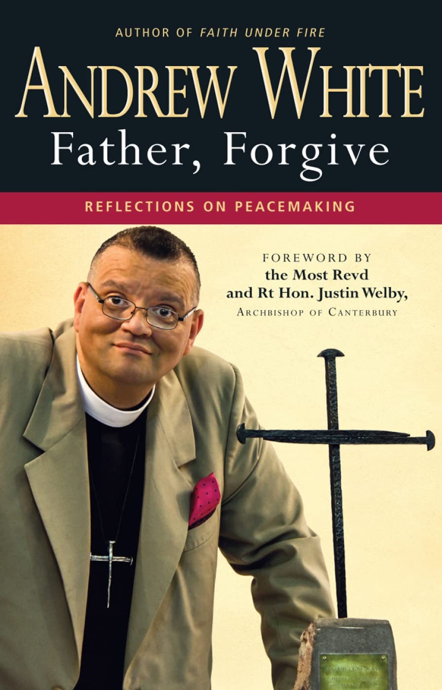 Father, Forgive: Relections On Peacemaking: Reflections on peacemaking Social Sciences