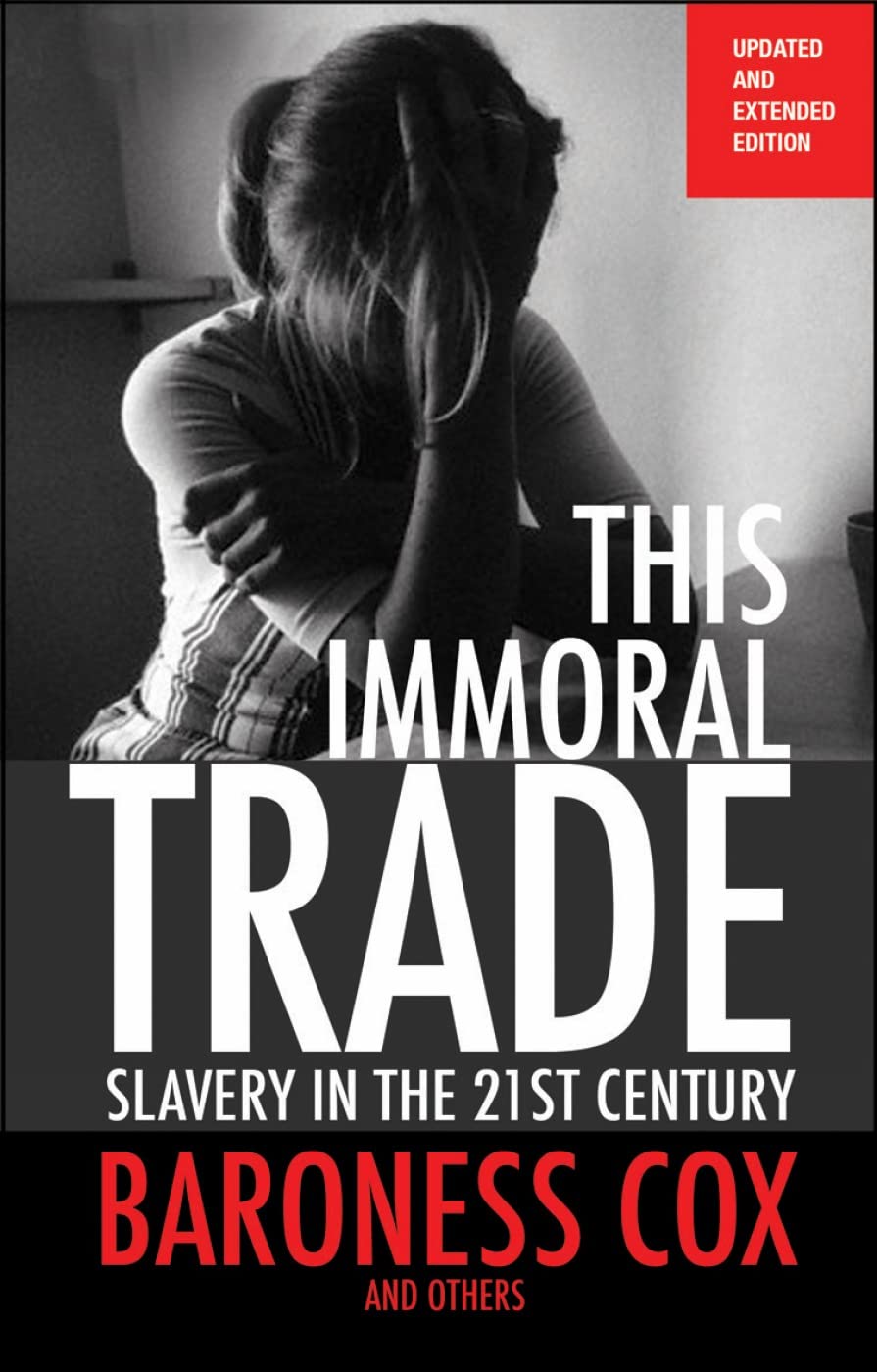 This Immoral Trade: Slavery In The 21St Century: Updated And Extended Edition Social Sciences