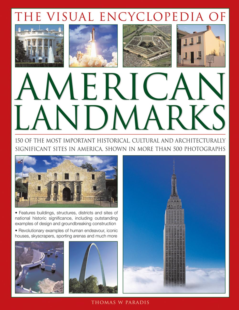 The Visual Encyclopedia of American Landmarks: 150 of the Most Significant and Noteworthy Historic, Cultural and Architectural Sites in America, Shown in More Than 500 Photographs Film, Art & Culture