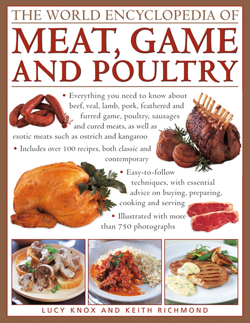 The World Encyclopedia of Meat, Game and Poultry: Everything You Need to Know about Beef, Veal, Lamb, Pork, Feathered and Furred Game, Poultry, ... as Exotic Meats Such as Ostrich and Kangaroo Leisure, Home & Garden
