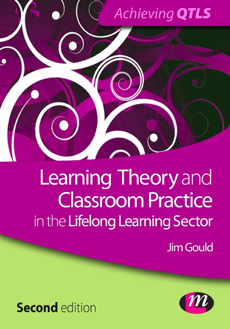 Learning Theory and Classroom Practice in the Lifelong Learning Sector (Achieving Qtls Series) book