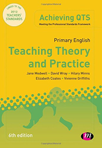 Primary English: Teaching Theory and Practice, Sixth Edition (Achieving QTS) Education & Training