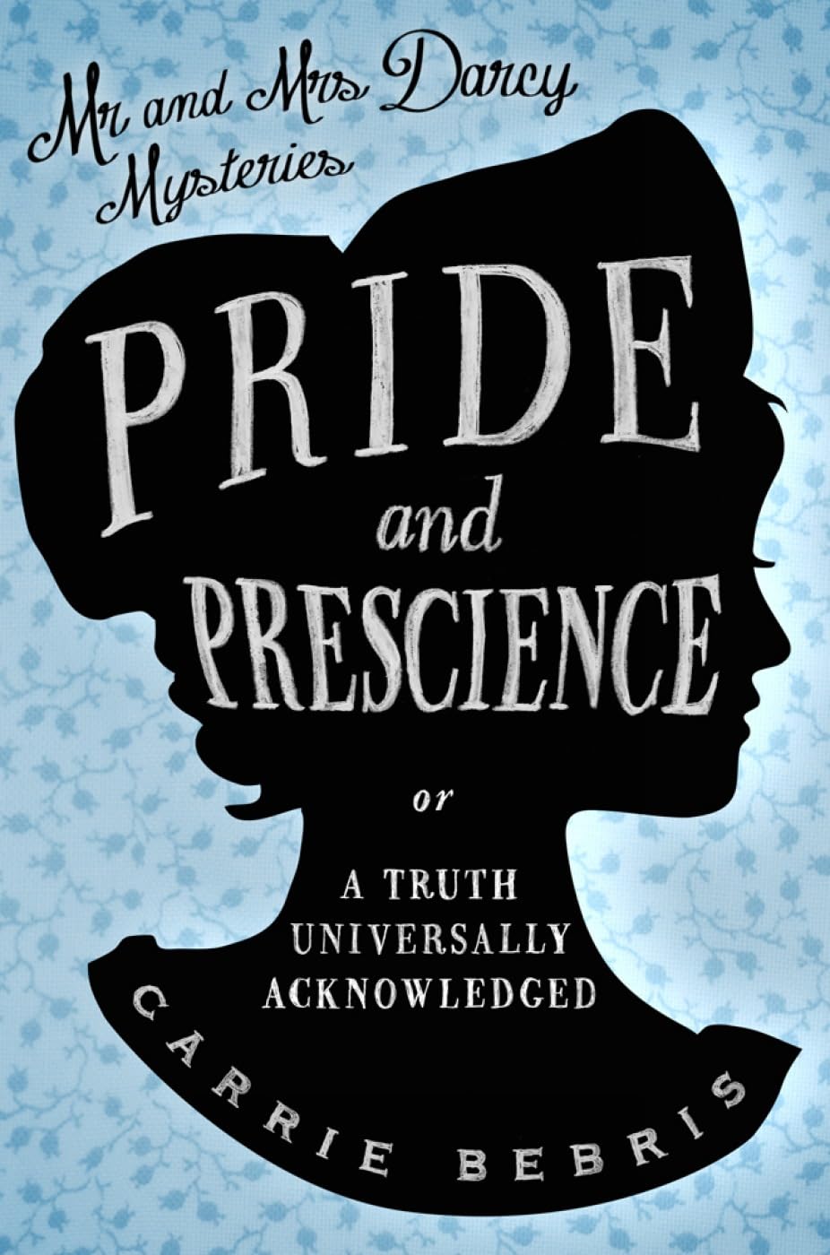 Pride And Prescience: Or, A Truth Universally Acknowledged Contemporary literature