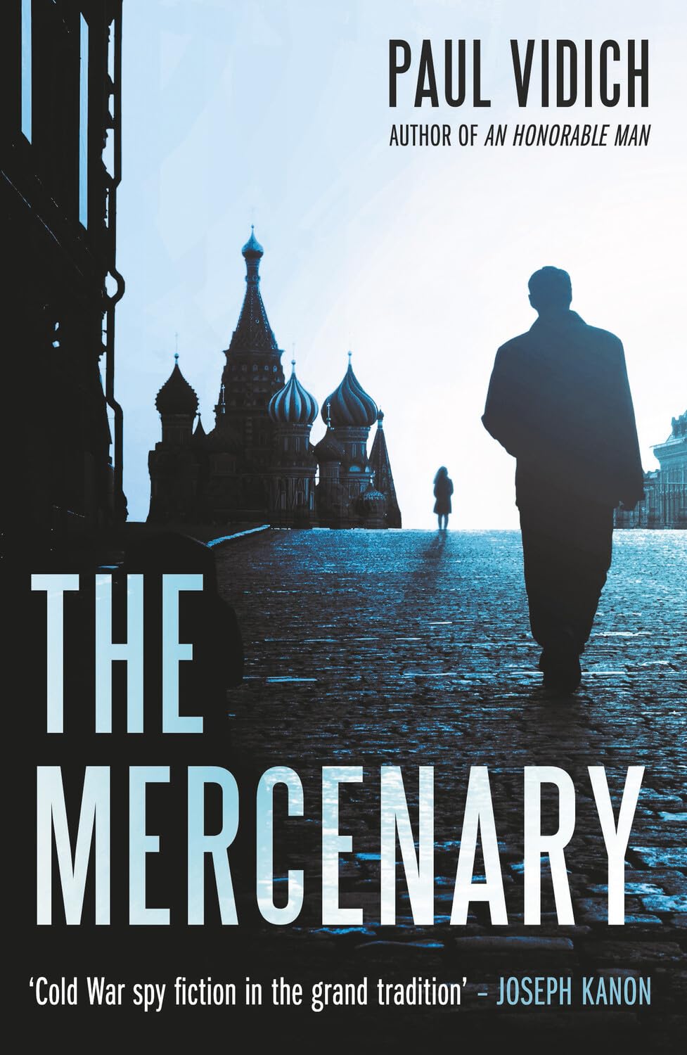 The Mercenary: A Spy's Escape from Moscow book