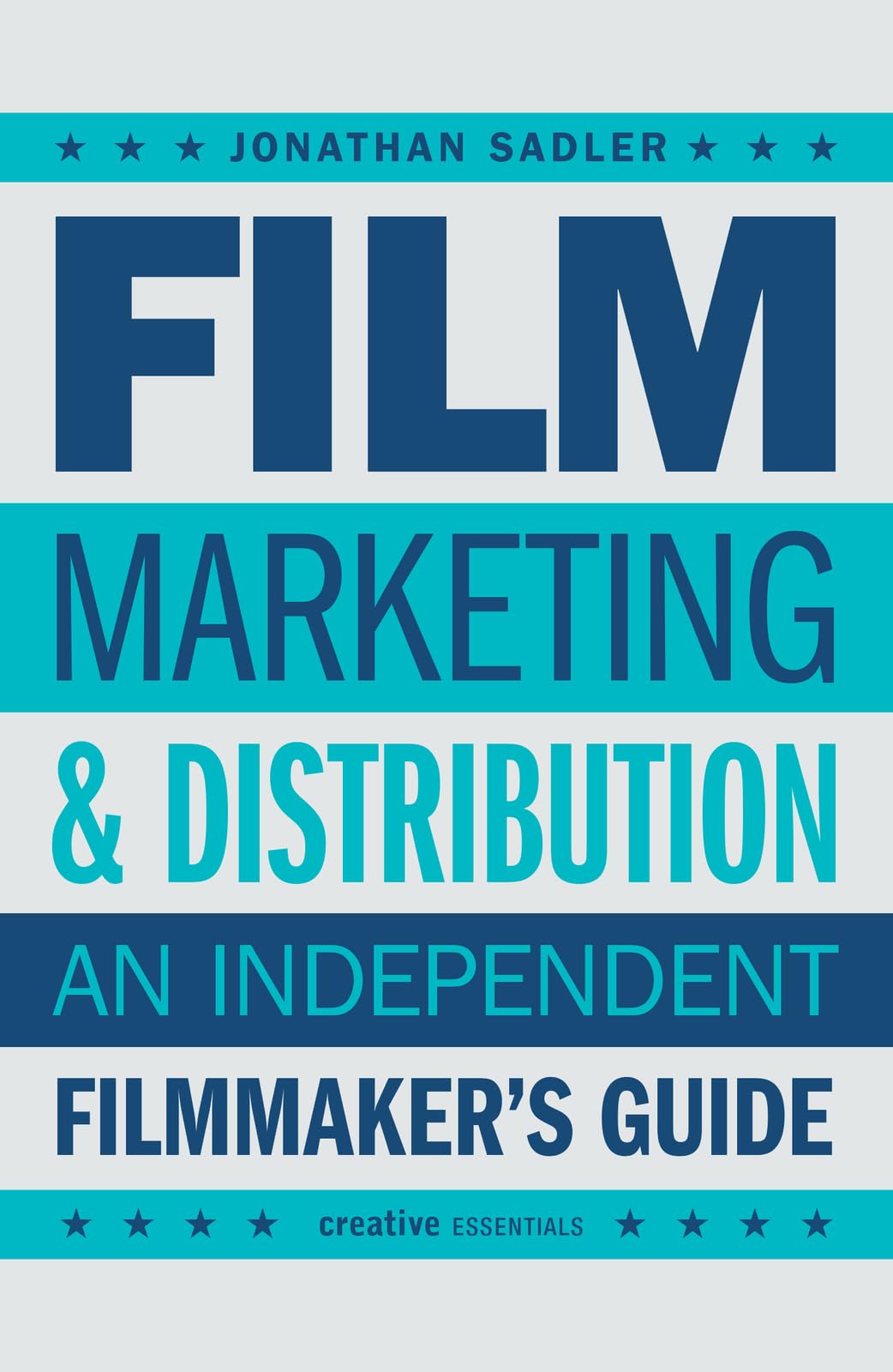 Film Marketing and Distribution: An Independent Filmmaker's Guide Business, Finance & Career