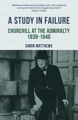 A Study in Failure: Churchill at the Admiralty, 1939-1940 Memories