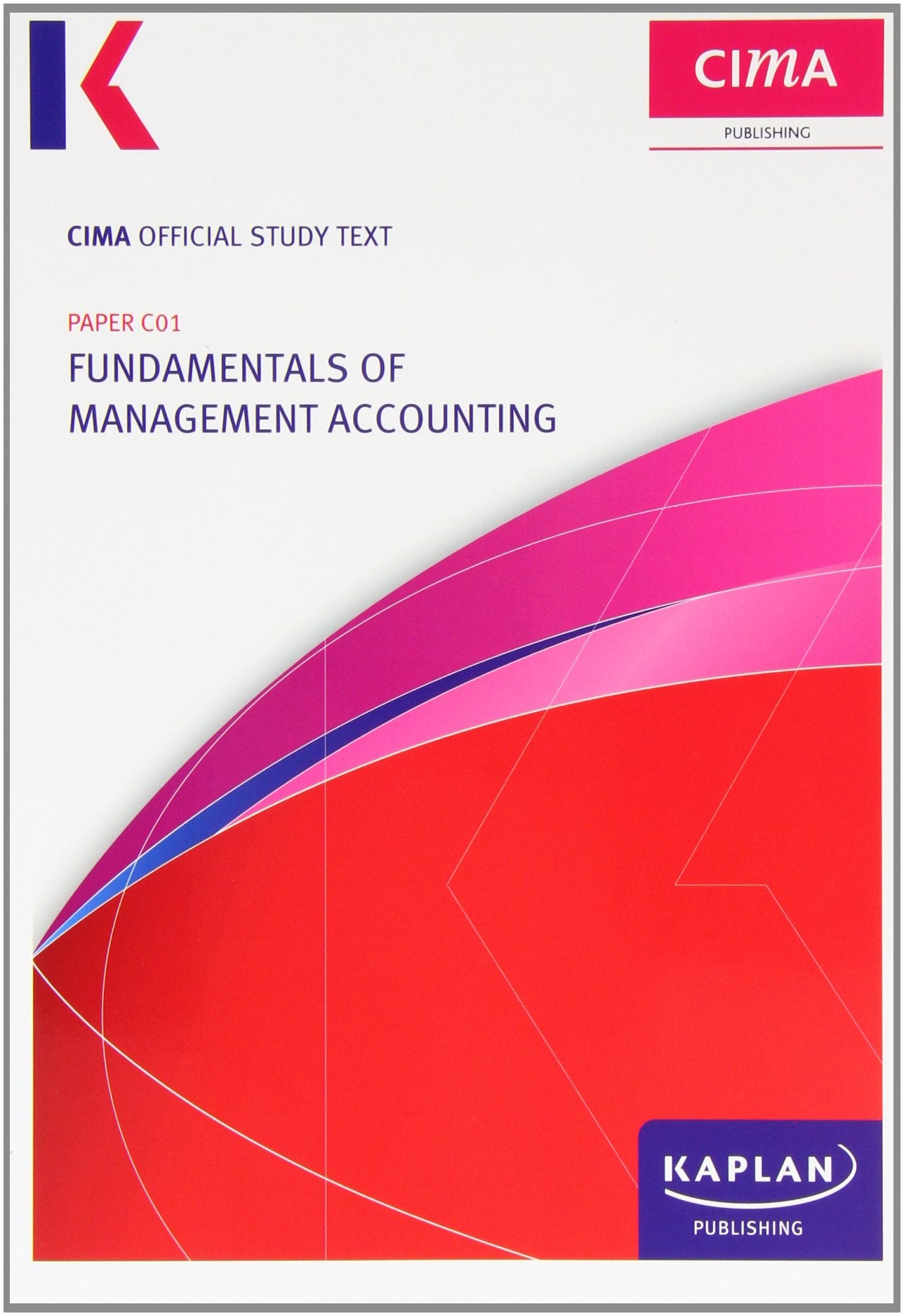 C01 Fundamentals of Management Accounting - Study Text book
