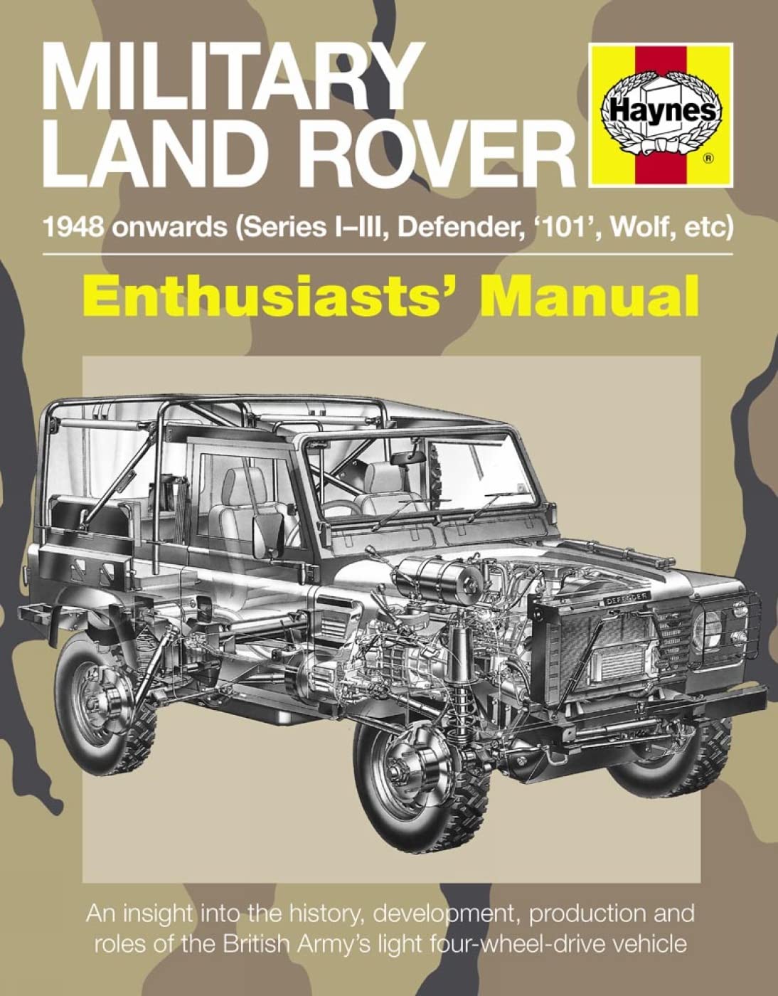 Military Land Rover: 1948 Onwards (Series II/IIA to Defender): An insight into the history, development, production and roles of the British Army's light four-whee Social Sciences